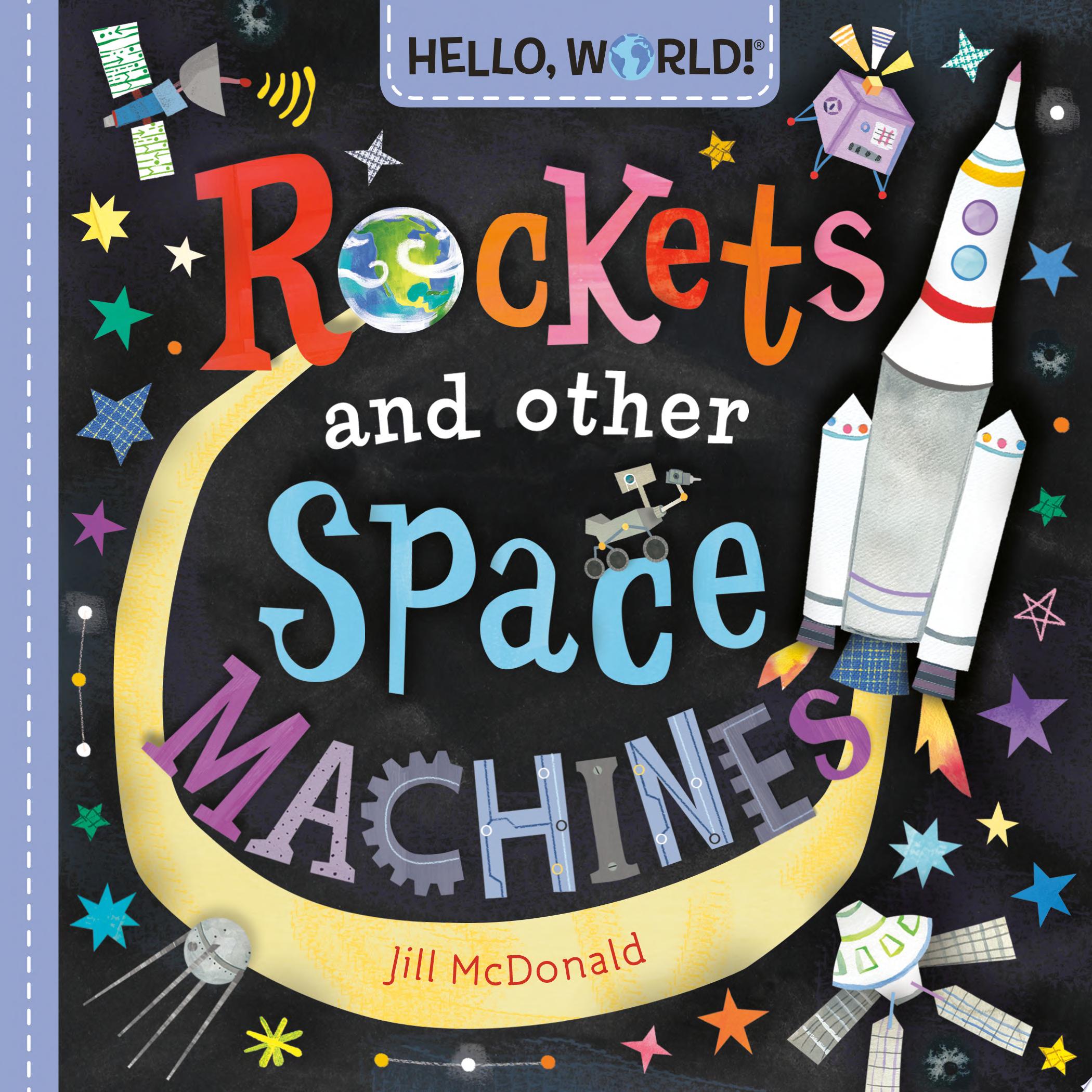 Image for "Hello, World! Rockets and Other Space Machines"