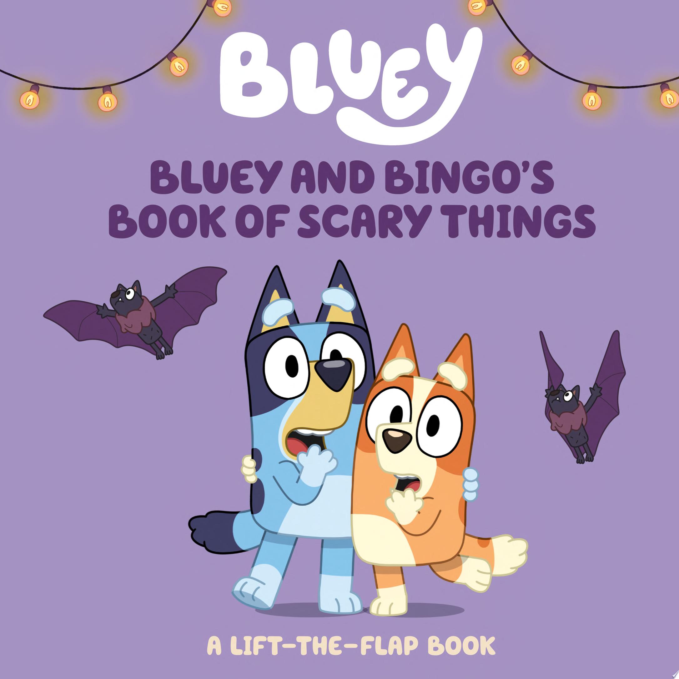 Image for "Bluey and Bingo&#039;s Book of Scary Things"