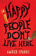 Image for "Happy People Don&#039;t Live Here"