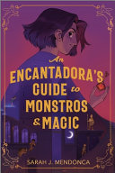 Image for "An Encantadora&#039;s Guide to Monstros and Magic"