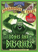 Image for "Bones and Berserkers (Nathan Hale&#039;s Hazardous Tales #13)"