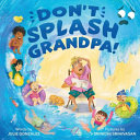 Image for "Don't Splash Grandpa!"