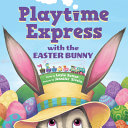 Image for "Playtime Express with the Easter Bunny"