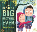 Image for "The Bestest Big Brother, Ever"