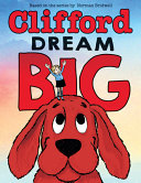 Image for "Dream Big (Clifford the Big Red Dog)"