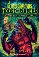 Image for "One Night at Camp Bigfoot (Goosebumps House of Shivers #6)"