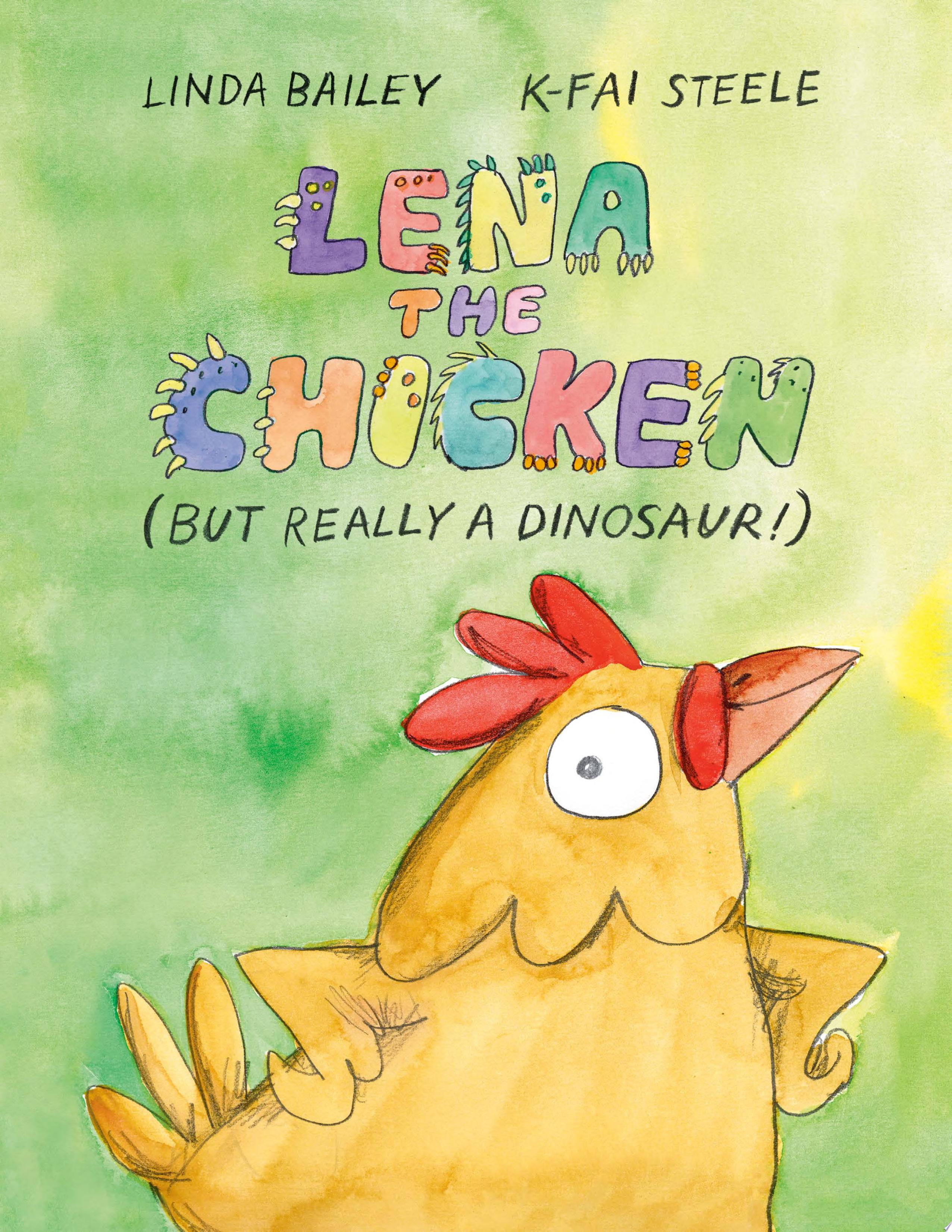 Image for "Lena the Chicken (But Really a Dinosaur!)"