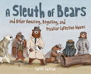 Image for "A Sleuth of Bears and Other Amusing, Beguiling, and Peculiar Collective Nouns"
