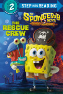 Image for "The SpongeBob Movie: Search for SquarePants: The Rescue Crew"