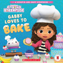 Image for "Gabby's Dollhouse: Gabby Loves to Bake (a Scratch-And-Sniff Storybook)"