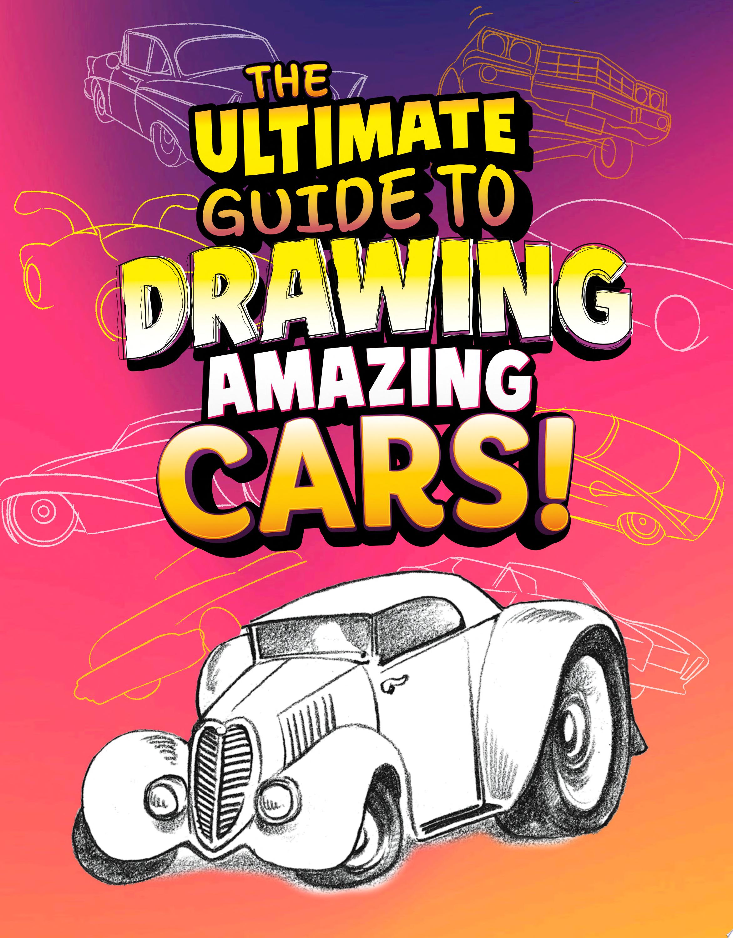 Image for "The Ultimate Guide to Drawing Amazing Cars!"